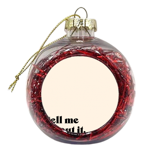 Tell me about it, Stud. - xmas bauble by Pink and Pip