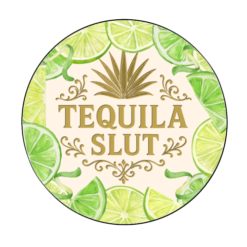 Tequila Slut - Circle Sticker by Lilly Rose