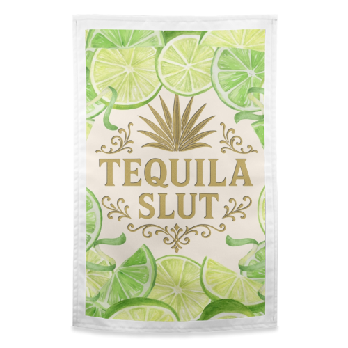 Tequila Slut - funny tea towel by Lilly Rose