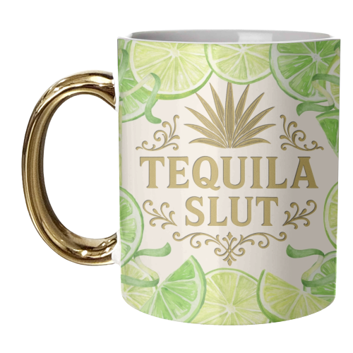 Tequila Slut - unique mug by Lilly Rose