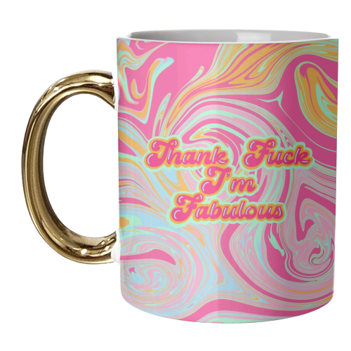 Thank F*** I'm Fabulous - unique mug by Wallace Elizabeth