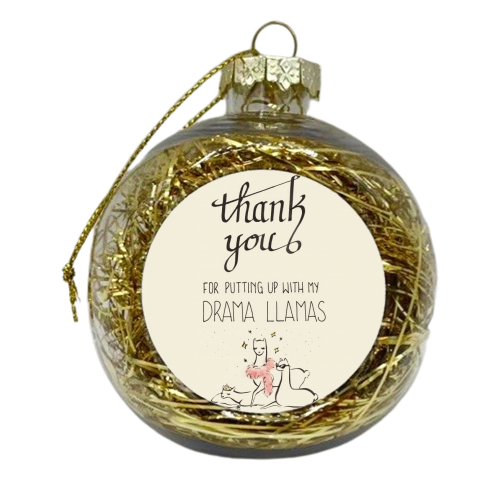 Thank You for Putting Up with My Drama Llamas - xmas bauble by Naomi Hoang