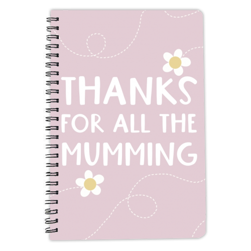 Thanks for all the Mumming - personalised A4, A5, A6 notebook by Giddy Kipper