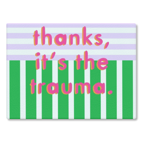 Thanks, it's the trauma. - glass chopping board by Yaz Raja