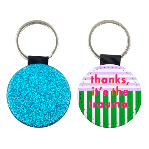 Thanks, it's the trauma. - keyring by Yaz Raja