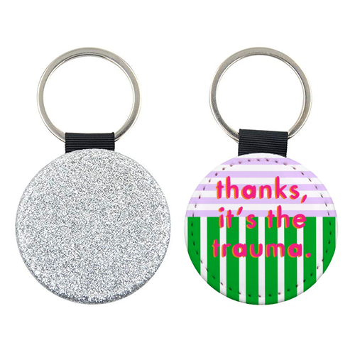 Thanks, it's the trauma. - keyring by Yaz Raja