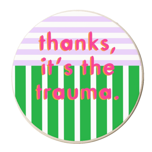 Thanks, it's the trauma. - personalised beer coaster by Yaz Raja