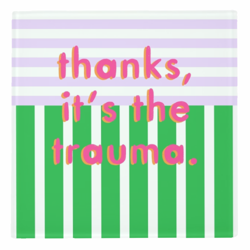 Thanks, it's the trauma. - personalised beer coaster by Yaz Raja