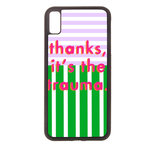 Thanks, it's the trauma. - stylish phone case by Yaz Raja