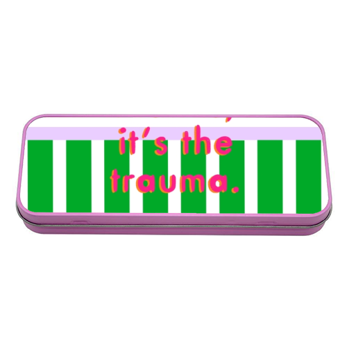 Thanks, it's the trauma. - tin pencil case by Yaz Raja