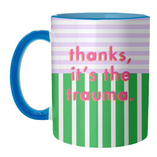 Thanks, it's the trauma. - unique mug by Yaz Raja