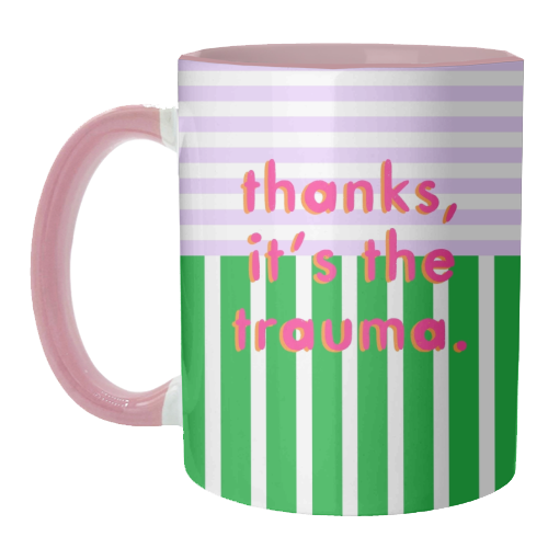 Thanks, it's the trauma. - unique mug by Yaz Raja
