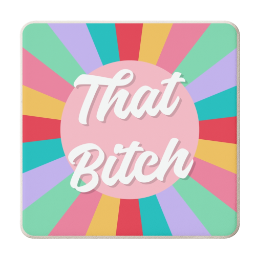 That Bitch rainbow print - personalised beer coaster by The Girl Next Draw