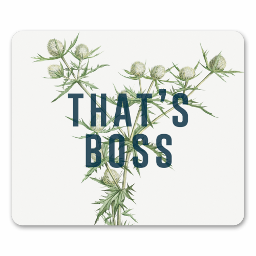 That's Boss - mouse mat by The 13 Prints