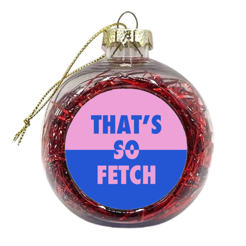 That's so fetch split - xmas bauble by The Girl Next Draw