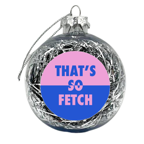 That's so fetch split - xmas bauble by The Girl Next Draw