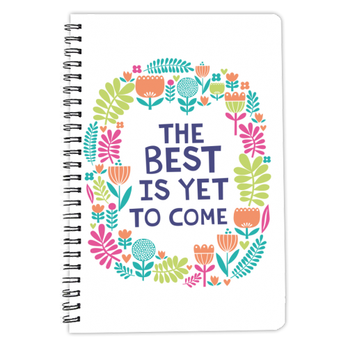 The Best is Yet to Come - personalised A4, A5, A6 notebook by sarah morley