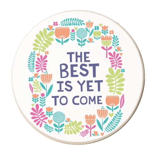 The Best is Yet to Come - personalised beer coaster by sarah morley