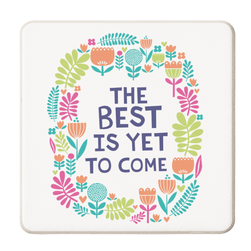 The Best is Yet to Come - personalised beer coaster by sarah morley