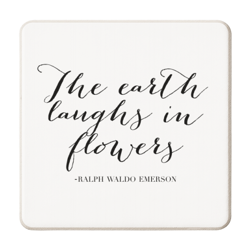 The Earth Laughs In Flowers. -Ralph Waldo Emerson Quote - personalised beer coaster by Toni Scott