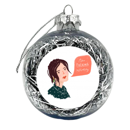 The Fucking Patriachy - xmas bauble by Nicola Scott