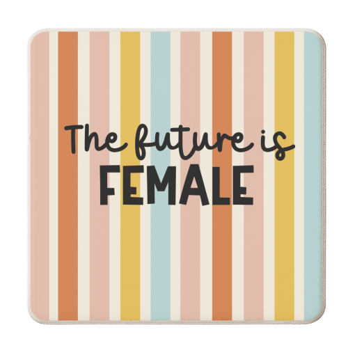 The future is female - personalised beer coaster by Giddy Kipper
