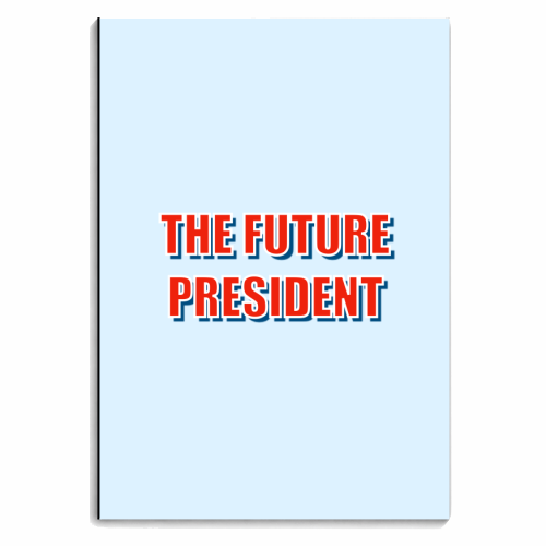 The Future President - personalised A4, A5, A6 notebook by Adam Regester
