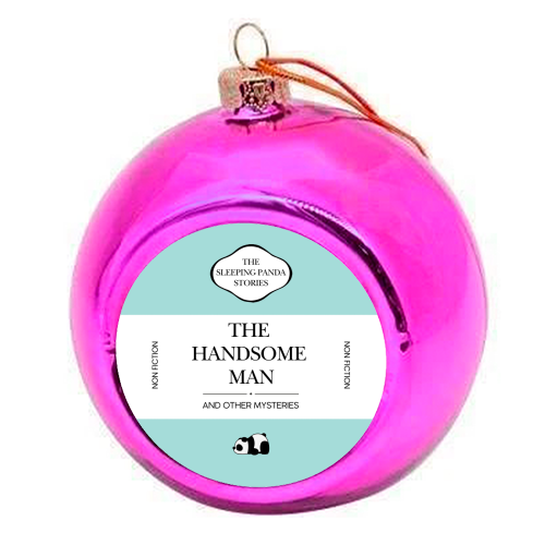 THE HANDSOME MAN - colourful christmas bauble by Ms Doodle