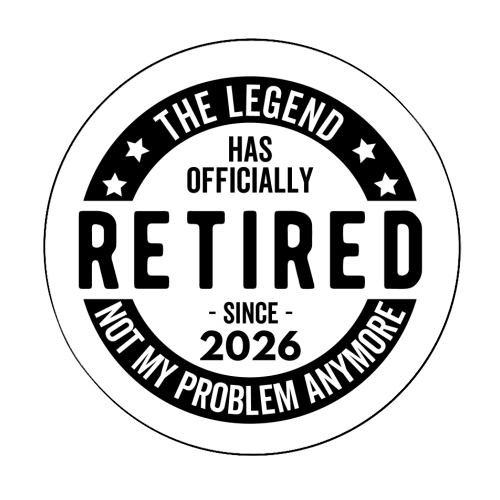 The Legend Has Officially Retired Since 2026 - Circle Sticker by timsal shol