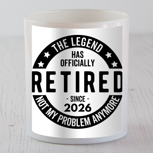 The Legend Has Officially Retired Since 2026 - scented candle by timsal shol