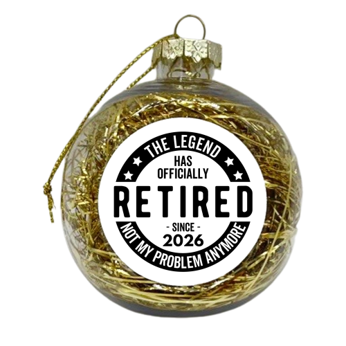 The Legend Has Officially Retired Since 2026 - xmas bauble by timsal shol