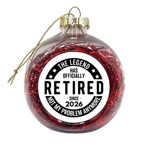The Legend Has Officially Retired Since 2026 - xmas bauble by timsal shol