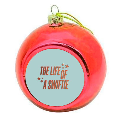 Showgirl The Life Of A Swiftie typography print - colourful christmas bauble by The Girl Next Draw