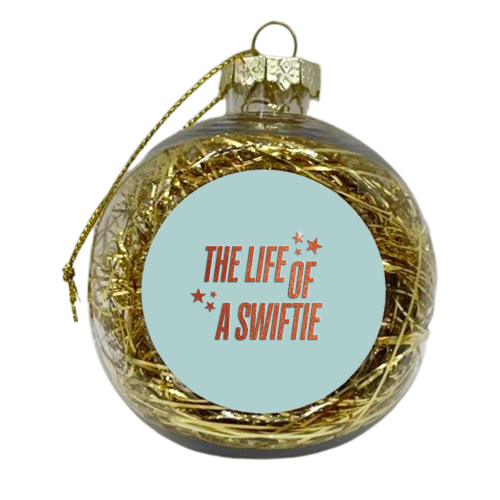 Showgirl The Life Of A Swiftie typography print - xmas bauble by The Girl Next Draw