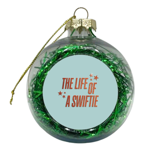 Showgirl The Life Of A Swiftie typography print - xmas bauble by The Girl Next Draw