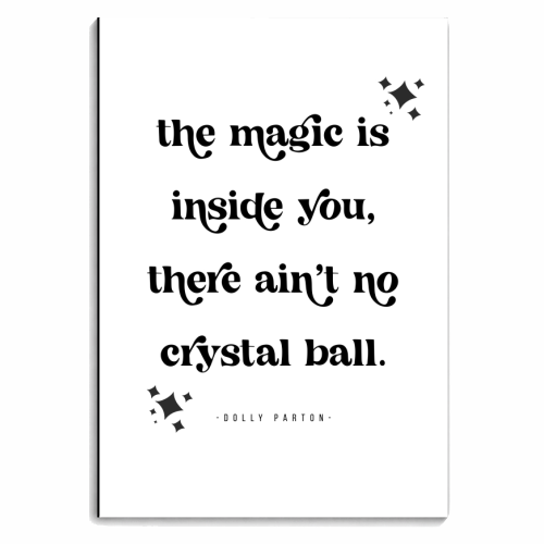 The magic is inside you, there ain't no crystal ball. -Dolly Parton Quote - personalised A4, A5, A6 notebook by Toni Scott
