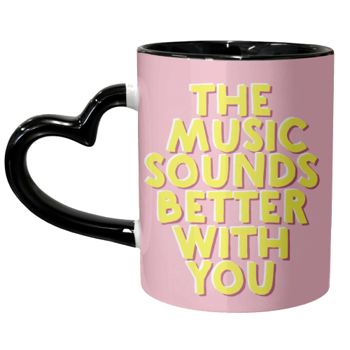 The Music Sounds Better With You - unique mug by Ania Wieclaw