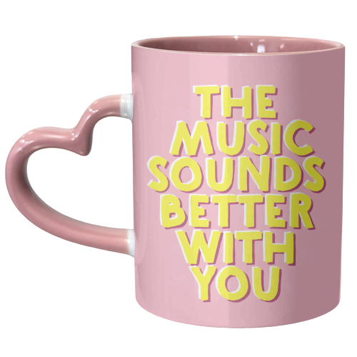 The Music Sounds Better With You - unique mug by Ania Wieclaw