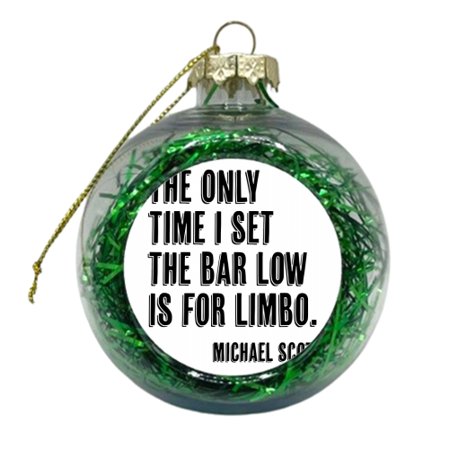 The Only Time I Set the Bar Low Is for Limbo. -Michael Scott Quote Shadow Font - xmas bauble by Toni Scott