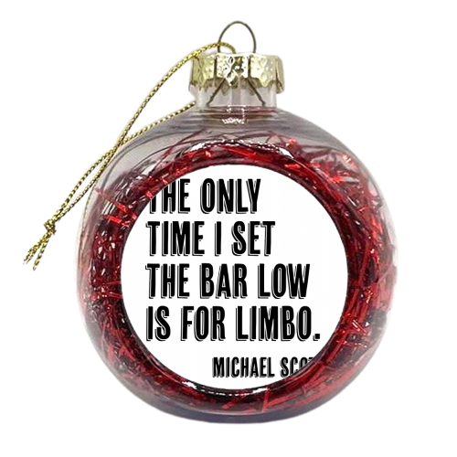 The Only Time I Set the Bar Low Is for Limbo. -Michael Scott Quote Shadow Font - xmas bauble by Toni Scott