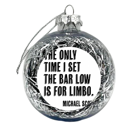 The Only Time I Set the Bar Low Is for Limbo. -Michael Scott Quote Shadow Font - xmas bauble by Toni Scott
