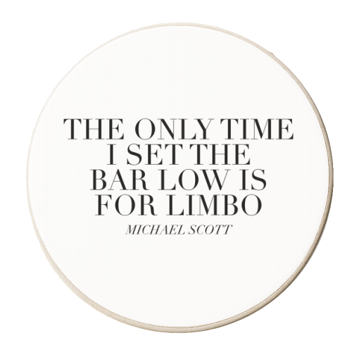 The Only Time I Set the Bar Low Is for Limbo. -Michael Scott, The Office Quote - personalised beer coaster by Toni Scott