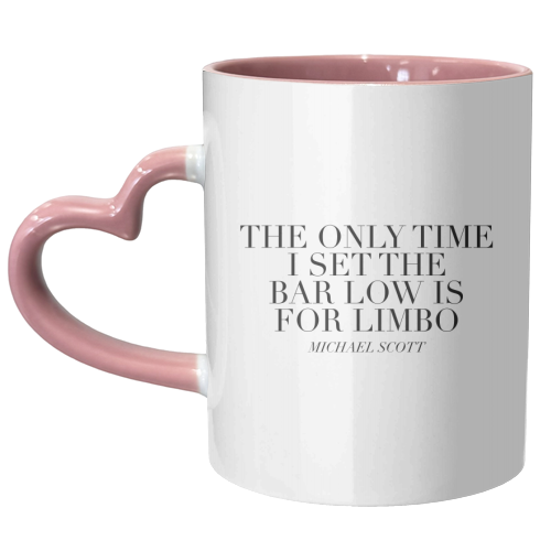 The Only Time I Set the Bar Low Is for Limbo. -Michael Scott, The Office Quote - unique mug by Toni Scott