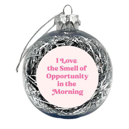 The smell of opportunity #positivity #coffeelover - xmas bauble by Dominique Vari