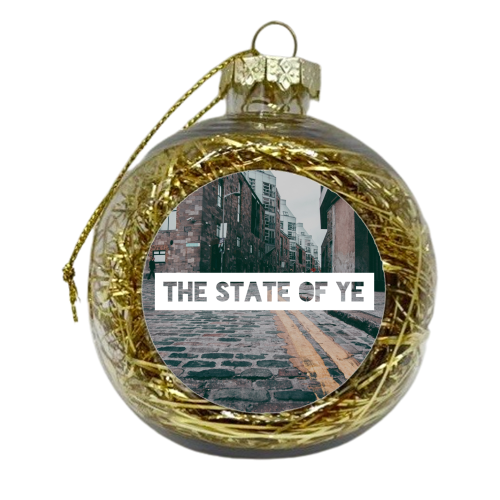 The State of Ye - xmas bauble by Lilly Rose