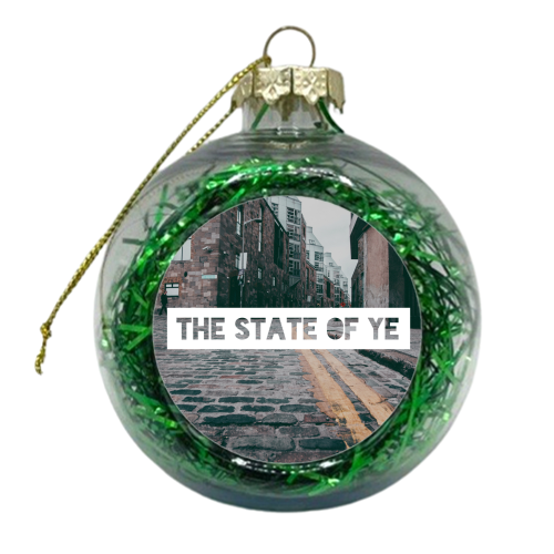 The State of Ye - xmas bauble by Lilly Rose