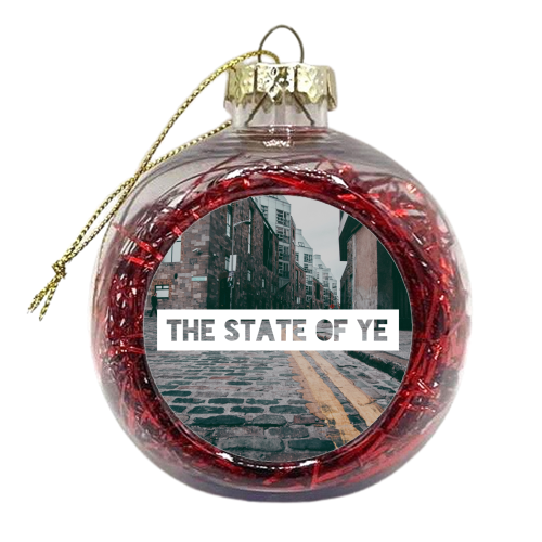 The State of Ye - xmas bauble by Lilly Rose