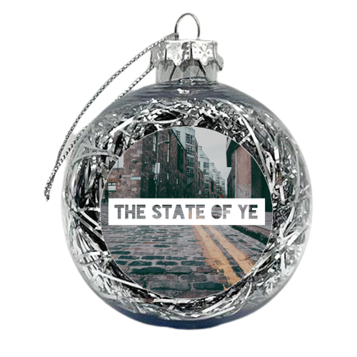 The State of Ye - xmas bauble by Lilly Rose