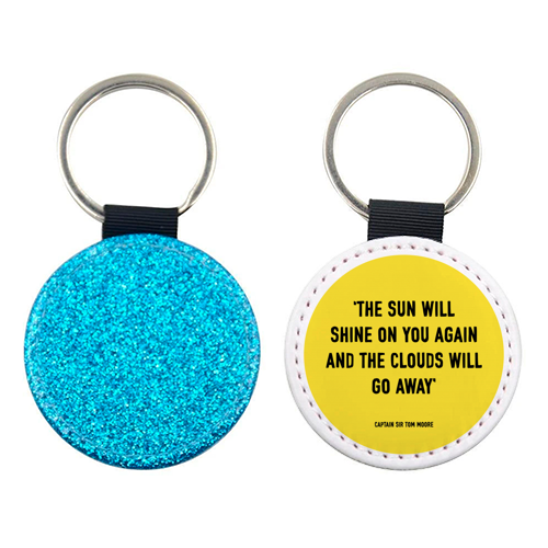The Sun Will Shine Again Quote - keyring by Adam Regester