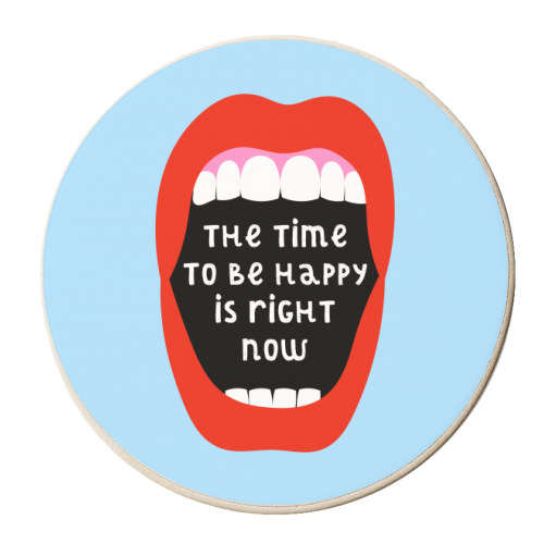 The Time To Be Happy Is Right Now - personalised beer coaster by Adam Regester